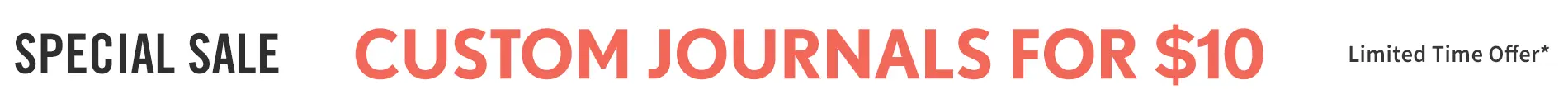 Current Promo: Sitewide Sale Custom Journals for $10